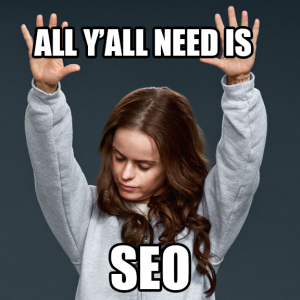 All Y'all need is SEO